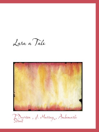 Lara a Tale (9781140241829) by Davison, T; J. Murray, .; Ambemarle Street, .