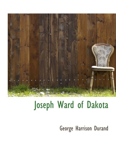 Beispielbild fr Joseph Ward of Dakota zum Verkauf von Revaluation Books
