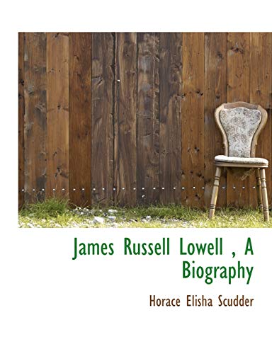 James Russell Lowell , A Biography (9781140243694) by Scudder, Horace Elisha