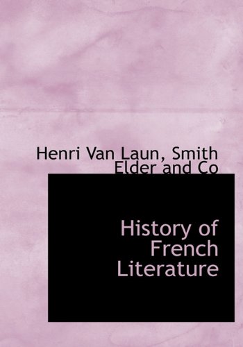History of French Literature (9781140245094) by Laun, Henri Van