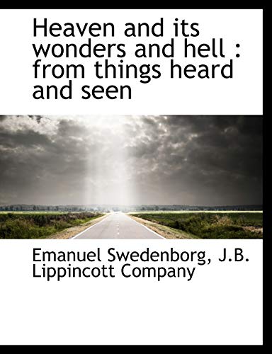 Heaven and its wonders and hell: from things heard and seen (9781140245988) by Swedenborg, Emanuel