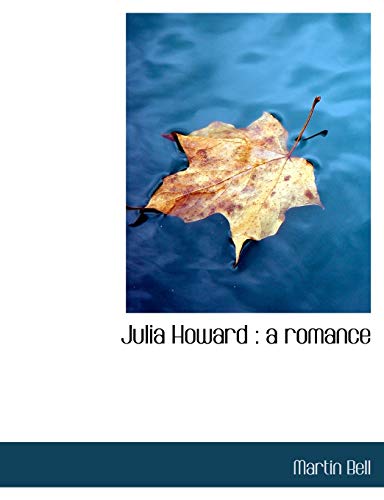 Julia Howard: a romance (9781140248330) by Bell, Martin