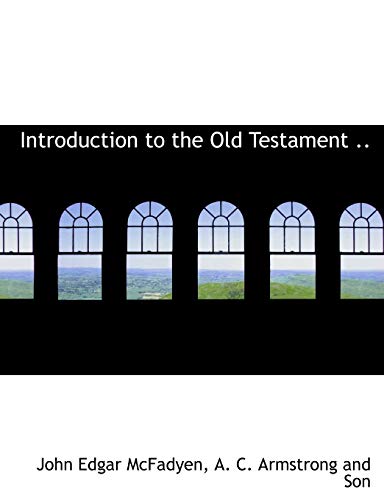 Introduction to the Old Testament .. (9781140248484) by McFadyen, John Edgar