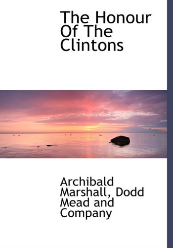 The Honour of the Clintons (Hardback) - Archibald Marshall