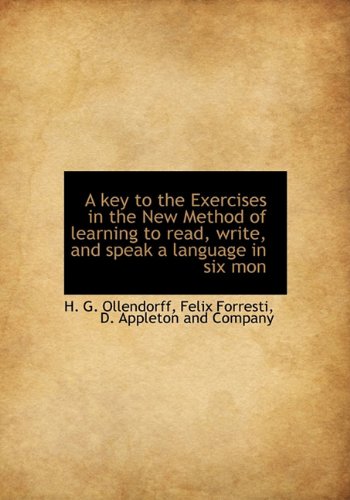 9781140252566: A key to the Exercises in the New Method of learning to read, write, and speak a language in six mon