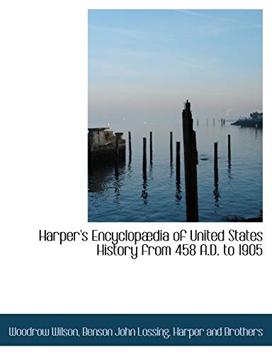 Imagen de archivo de Harper's Encyclopdia of United States History from 458 A.D. to 1905 a la venta por Lucky's Textbooks