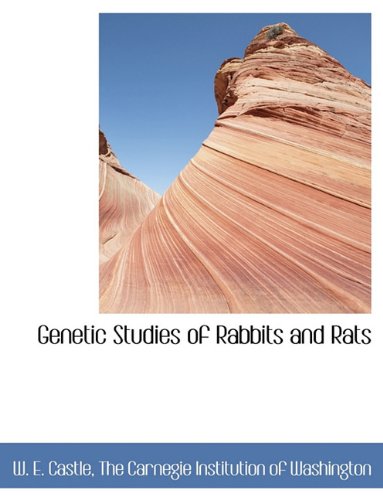Genetic Studies of Rabbits and Rats (9781140257578) by Castle, W. E.