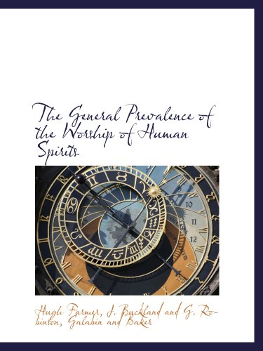 Stock image for The General Prevalence of the Worship of Human Spirits for sale by Revaluation Books