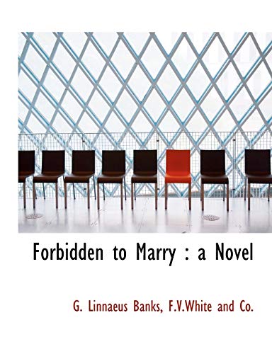 Forbidden to Marry: a Novel (9781140257936) by Banks, G. Linnaeus