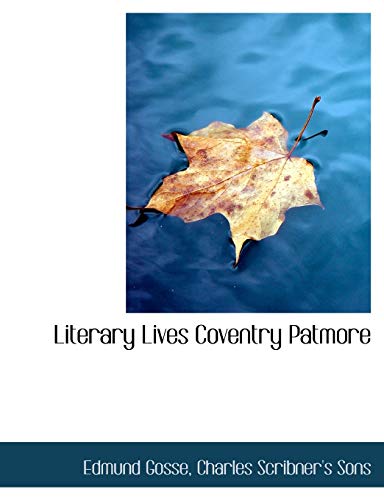 Literary Lives Coventry Patmore (9781140259794) by Gosse, Edmund