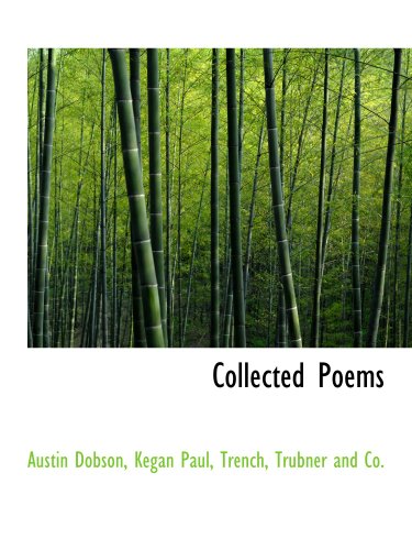 Collected Poems (9781140260127) by Dobson, Austin; Kegan Paul, Trench, Trubner And Co., .