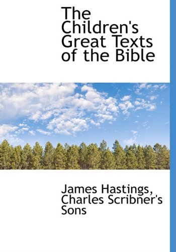 The Children's Great Texts of the Bible (9781140260349) by Hastings, James