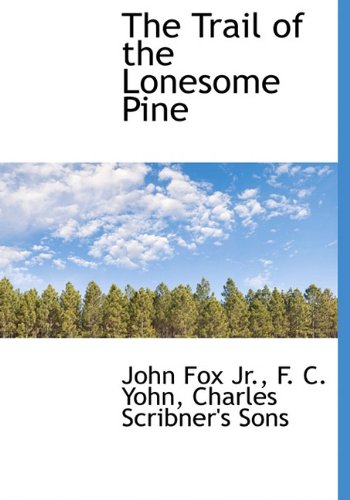 The Trail of the Lonesome Pine (9781140265672) by Fox, John; Yohn, F. C.