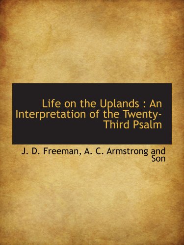 9781140266761: Life on the Uplands : An Interpretation of the Twenty-Third Psalm