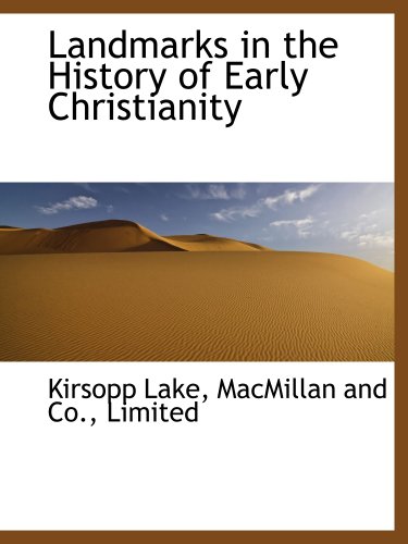 Landmarks in the History of Early Christianity (9781140268734) by MacMillan And Co., Limited, .; Lake, Kirsopp