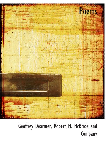 Poems (9781140275626) by Robert M. McBride And Company, .; Dearmer, Geoffrey