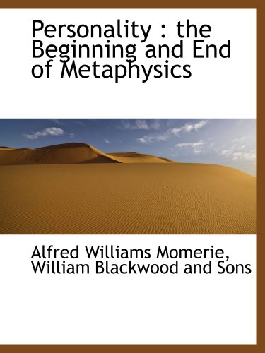 Personality: the Beginning and End of Metaphysics (9781140277040) by Momerie, Alfred Williams; William Blackwood And Sons, .