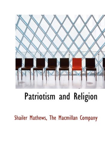 Patriotism and Religion (9781140277149) by Mathews, Shailer