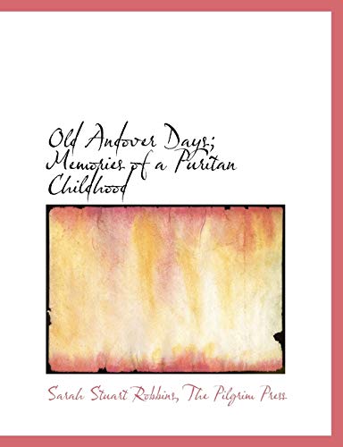 Beispielbild fr Old Andover Days; Memories of a Puritan Childhood zum Verkauf von Buchpark