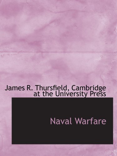 Naval Warfare (9781140281054) by Cambridge At The University Press, .; Thursfield, James R.