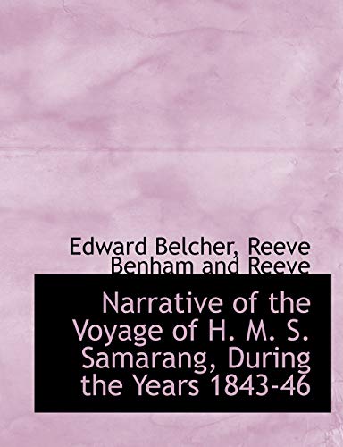 Narrative of the Voyage of H. M. S. Samarang, During the Years 1843-46 (9781140281306) by Belcher, Edward