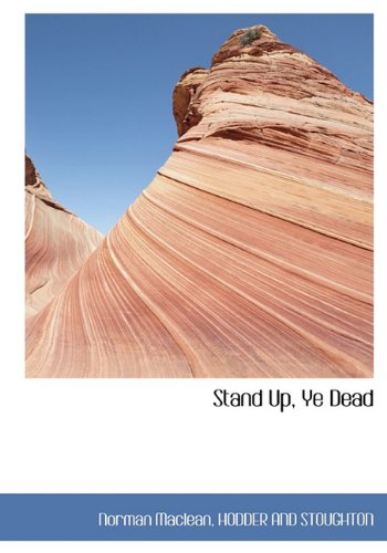 Stand Up, Ye Dead (9781140284789) by Maclean, Norman