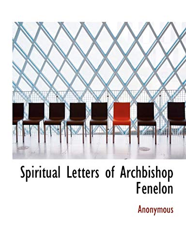 9781140285823: Spiritual Letters of Archbishop F Nelon