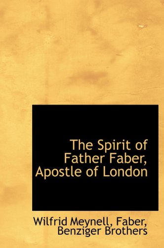 9781140285953: The Spirit of Father Faber, Apostle of London