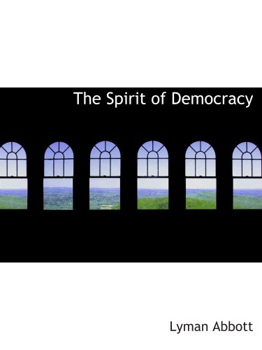 The Spirit of Democracy (9781140286004) by Abbott, Lyman