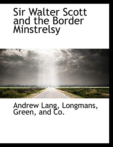 Sir Walter Scott and the Border Minstrelsy (9781140287384) by Lang, Andrew