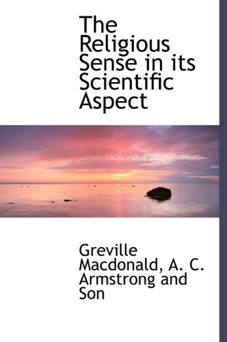 The Religious Sense in its Scientific Aspect (9781140290223) by Macdonald, Greville