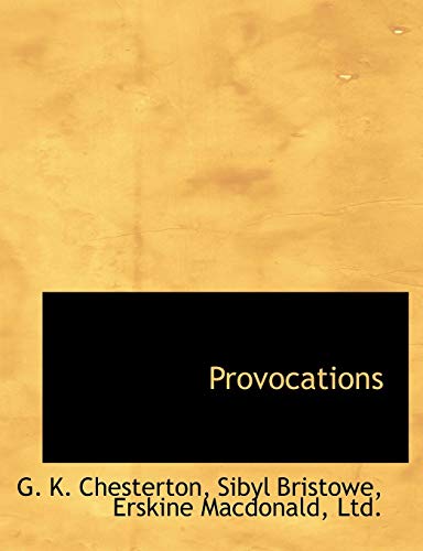 Provocations (9781140292463) by Chesterton, G. K.; Bristowe, Sibyl