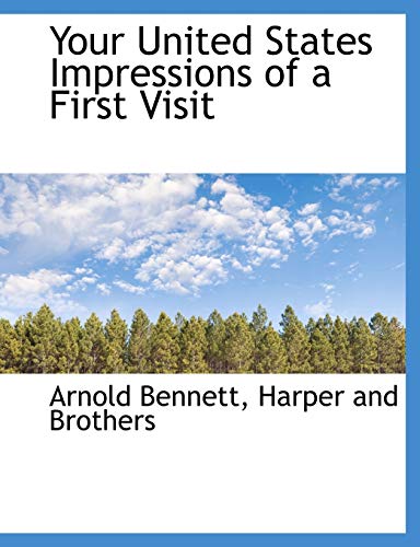 Your United States Impressions of a First Visit (9781140295167) by Bennett, Arnold