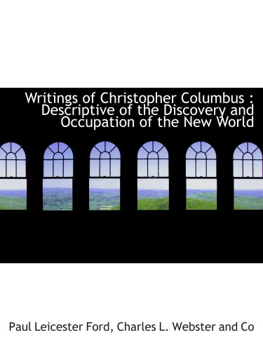 Stock image for Writings of Christopher Columbus : Descriptive of the Discovery and Occupation of the New World for sale by Revaluation Books