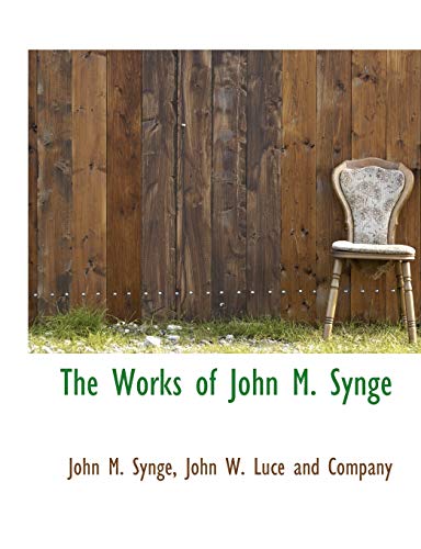 The Works of John M. Synge (9781140295679) by Synge, John M.