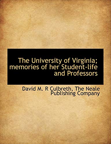 The University of Virginia; memories of her Student-life and Professors (9781140298212) by Culbreth, David M R