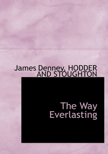 The Way Everlasting (9781140300373) by Denney, James