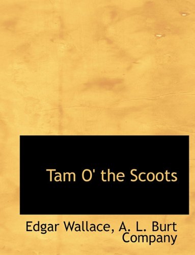 Tam O' the Scoots (9781140302292) by Wallace, Edgar