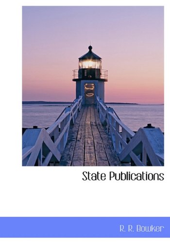 State Publications (9781140304166) by Bowker, R. R.