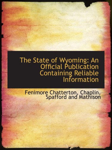 Stock image for The State of Wyoming: An Official Publication Containing Reliable Information for sale by Revaluation Books