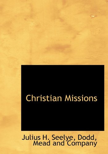 Christian Missions (9781140305736) by Seelye, Julius H.