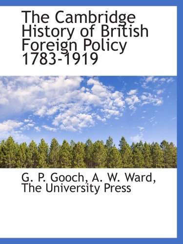 9781140307549: The Cambridge History of British Foreign Policy 1783-1919