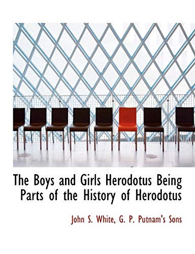 The Boys and Girls Herodotus Being Parts of the History of Herodotus (9781140308409) by [???]