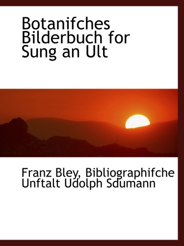 Stock image for Botanifches Bilderbuch for Sung an Ult for sale by Revaluation Books