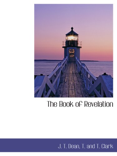 The Book of Revelation (9781140308744) by Dean, J. T.; T. And T. Clark, .