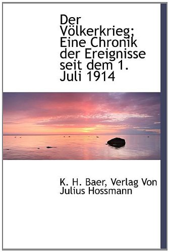 9781140316374: Der Volkerkrieg; Eine Chronik Der Ereignisse Seit Dem 1. Juli 1914