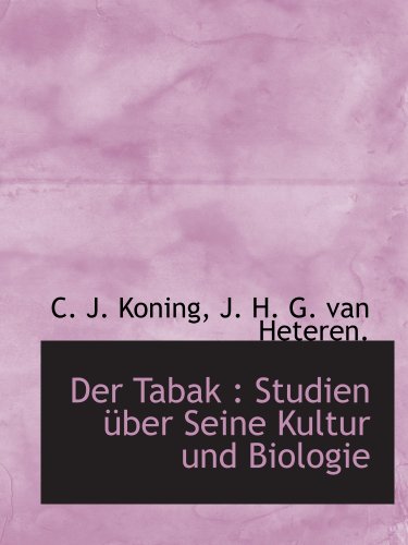 Stock image for Der Tabak : Studien ueber Seine Kultur und Biologie for sale by Revaluation Books