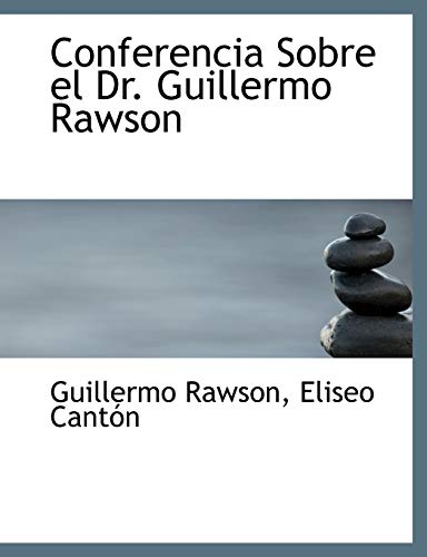 Imagen de archivo de CONFERENCIA SOBRE EL DR. GUILLERMO RAWSON a la venta por KALAMO LIBROS, S.L.