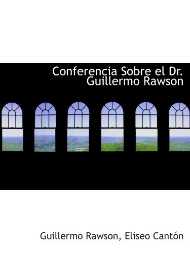 9781140319832: Conferencia Sobre el Dr. Guillermo Rawson