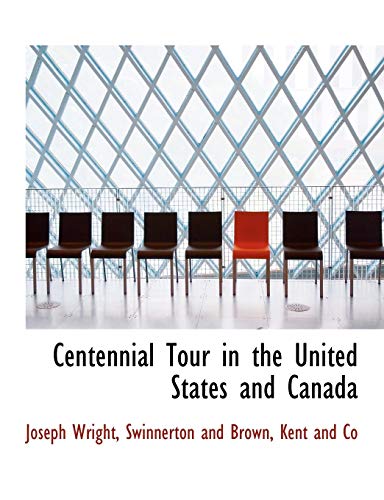 Centennial Tour in the United States and Canada (9781140322658) by Wright, Joseph